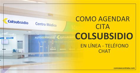 agendar cita famisanar colsubsidio|Colsubsidio Cómo agendar citas médicas con Famisanar